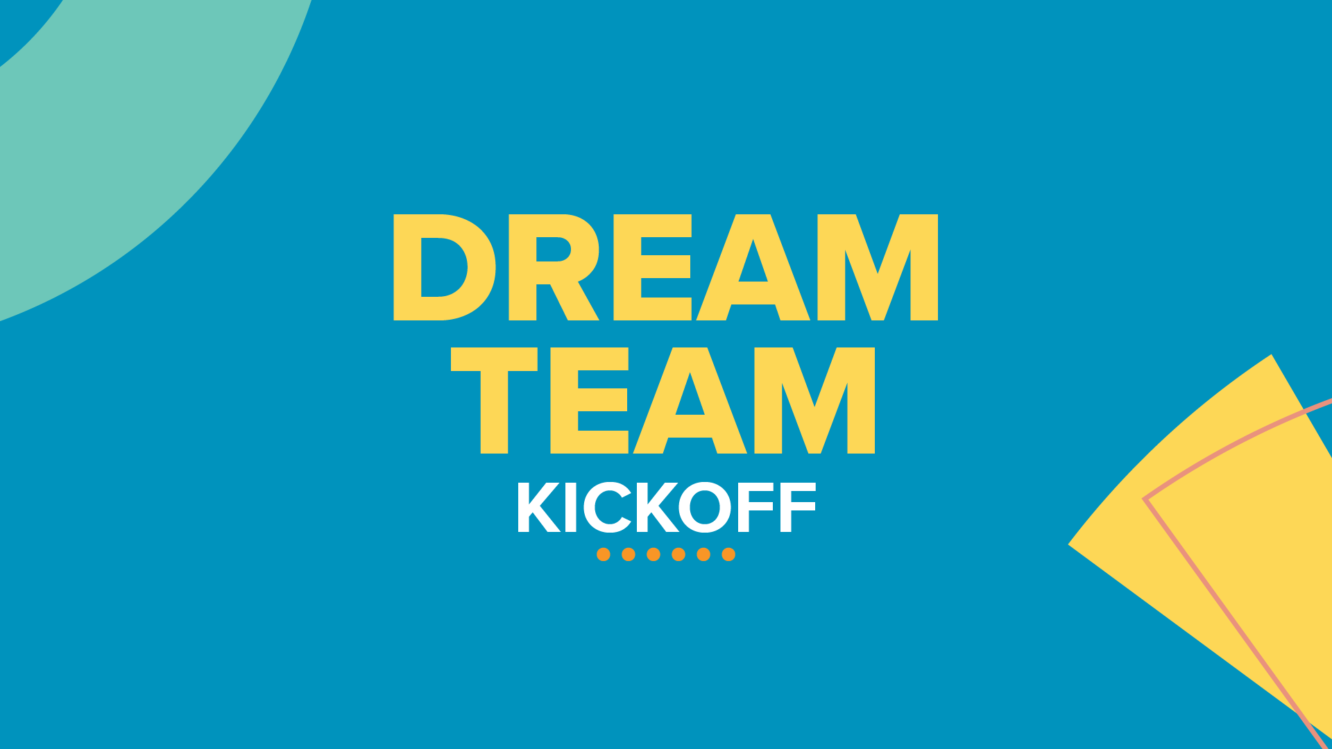 Dream Team Kickoff