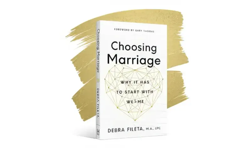 Choosing Marriage by Debra Fileta