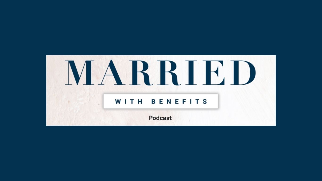 Married With Benefits Podcast