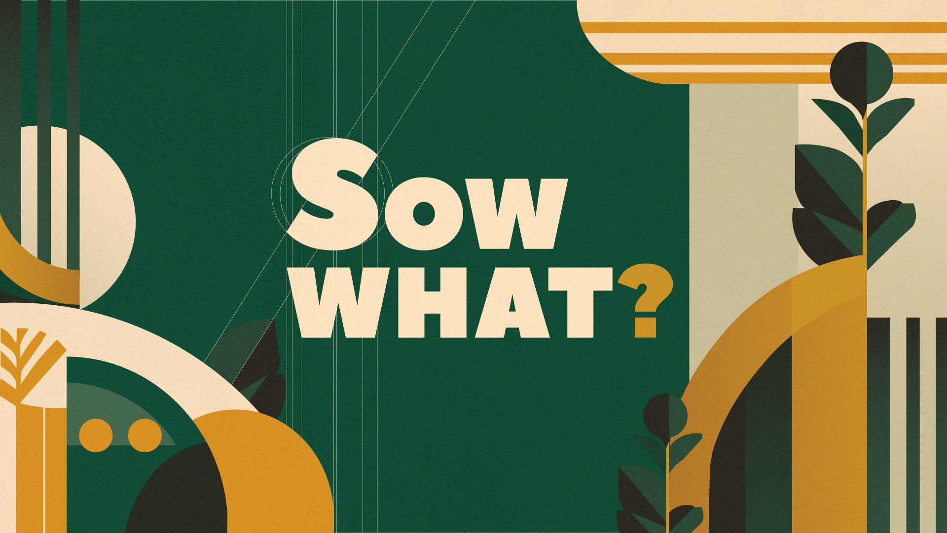 Sow What?