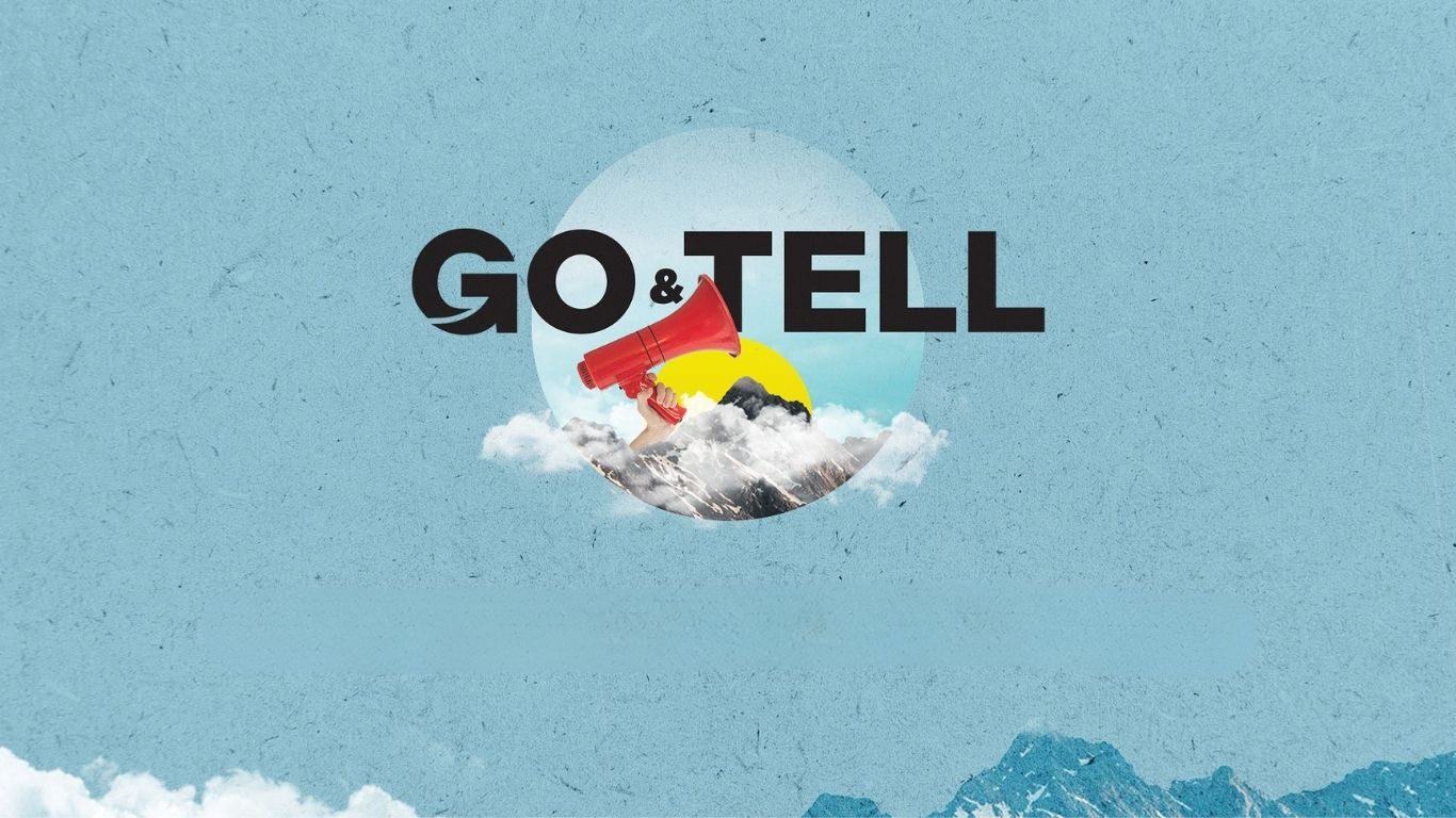 Go & Tell