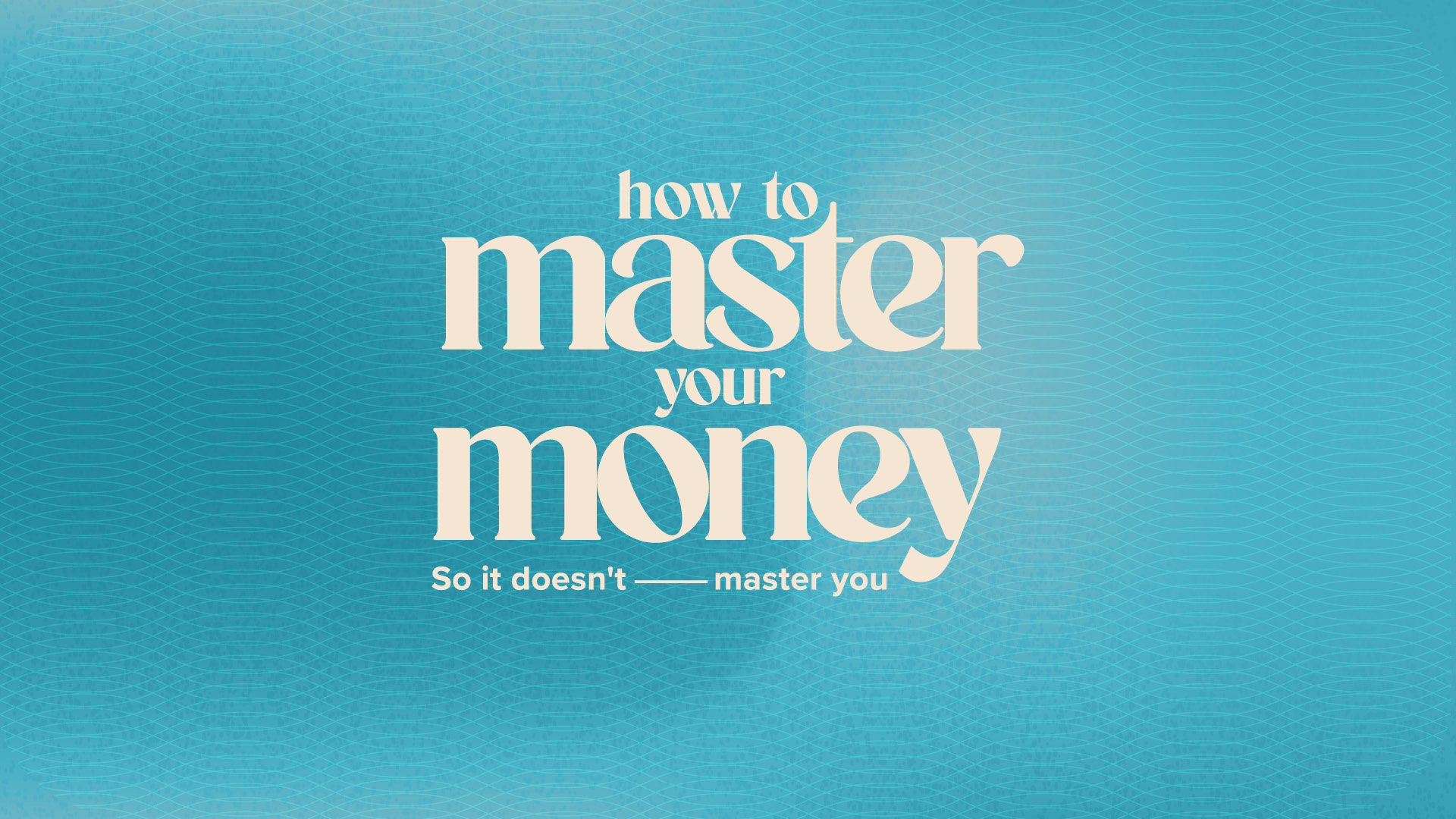 How to Master Your Money