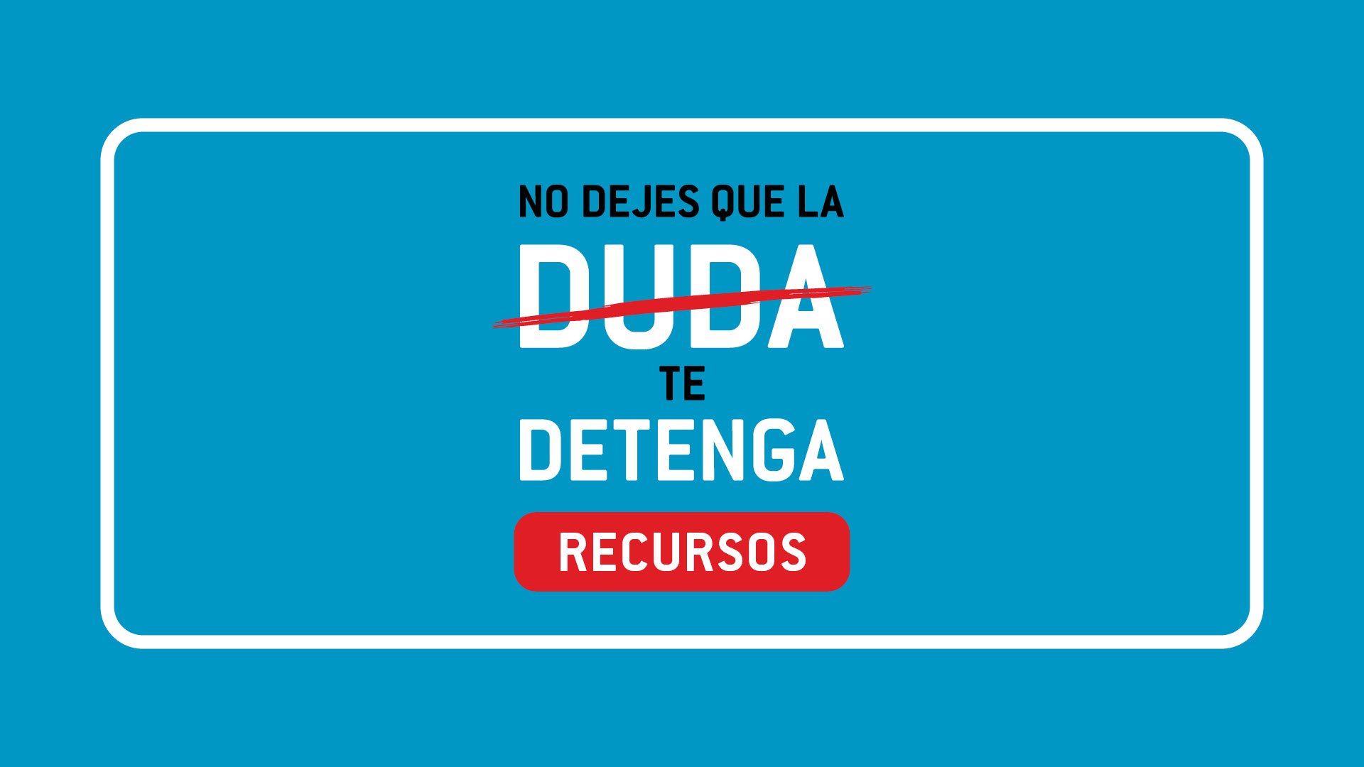 No Dejes Que La Duda Te Detenga Recursos