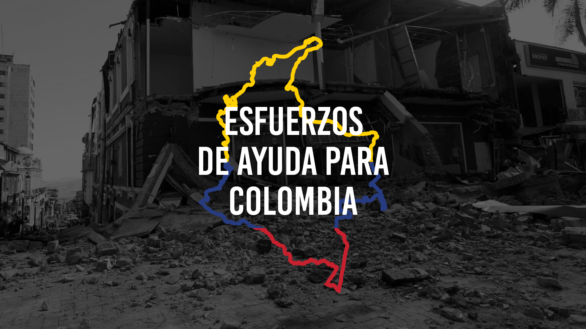 Esfuerzos de ayuda tras el terremoto en Colombia