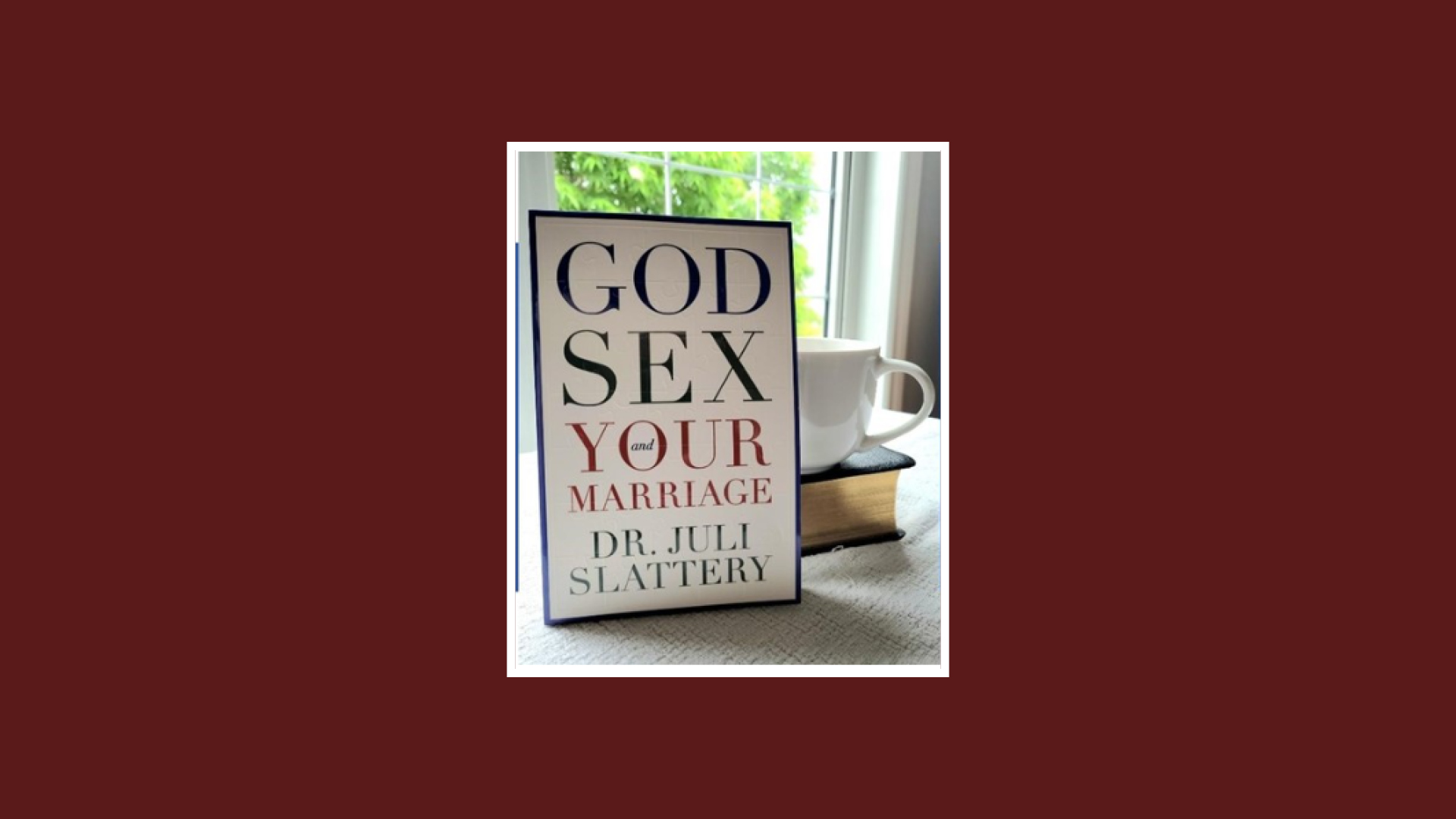 God, Sex, and Your Marriage by Juli Slattery